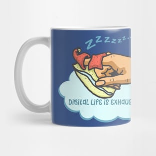 Digital Life Is Exhausting - Sleeping Finger Mug